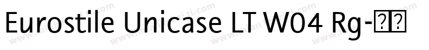 Eurostile Unicase LT W04 Rg字体转换